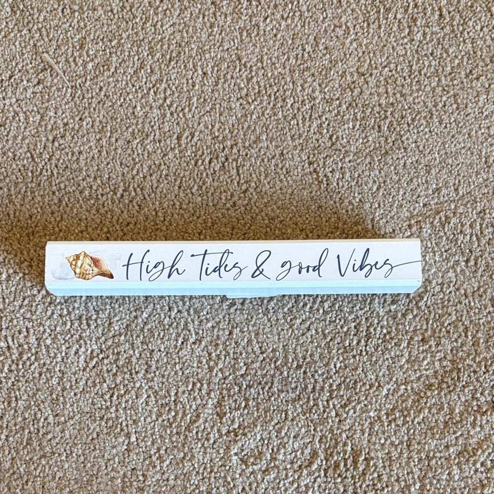 High Tide Wood Sign 10”x1.5”